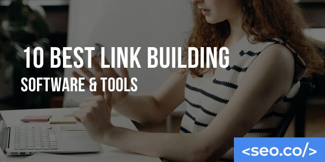 Link Building SEO Software: Boost Your Rankings Today